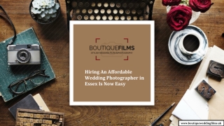 Hiring An Affordable Wedding Photographer in Essex Is Now Easy