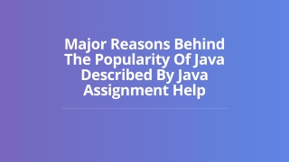 Major Reasons Behind The Popularity Of Java Described By Java Assignment Help