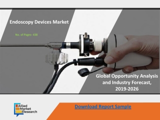 Endoscopy Devices Market Demands & Growth Analysis To 2026