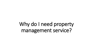 Why do I need property management service?