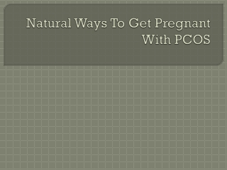 Natural Ways To Get Pregnant With PCOS