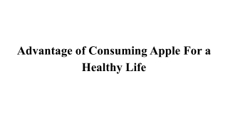 Advantage of Consuming Apple For a Healthy Life