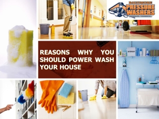 Reasons Why You Should Power Wash Your House