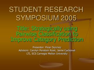 STUDENT RESEARCH SYMPOSIUM 2005