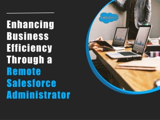 Enhancing Business Efficiency Through a Remote Salesforce Administrator