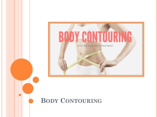 Discover How Body Contouring Will Change Your Whole Life