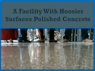 A Facility With Hoosier Surfaces Polished Concrete