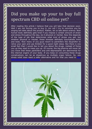 Did you make up your to buy full spectrum CBD oil online yet?