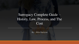 Surrogacy Complete Guide – History, Law, Process, and The Cost