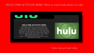 HULU COM ACTIVATE ROKU Want to watch hulu shows on roku