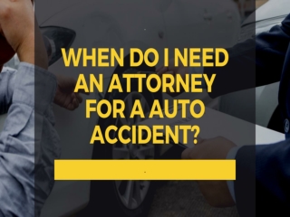 When Do I Need An Attorney For a Auto Accident?