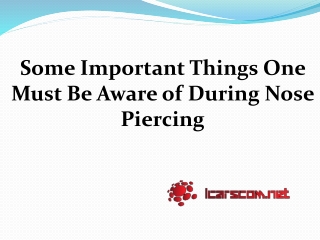Some Important Things One Must Be Aware of During Nose Piercing