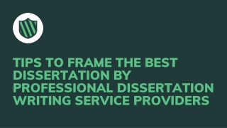Tips To Frame The Best Dissertation By Professional Dissertation Writing Service Providers