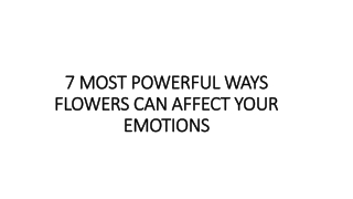 7 MOST POWERFUL WAYS FLOWERS CAN AFFECT YOUR EMOTIONS