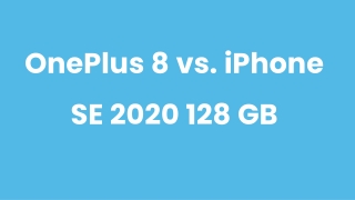 iPhone SE 2020 128GB vs OnePlus 8