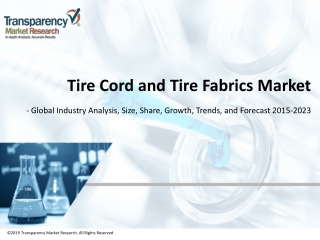 Tire Cord and Tire Fabrics Market - Global Industry Analysis and Forecast 2013 - 2023