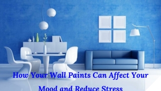 How Your Wall Paints Can Affect Your Mood and Reduce Stress