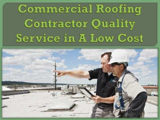 Commercial Roofing Contractor Quality Service in A Low Cost