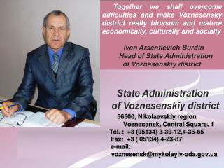 Together we shall overcome difficulties and make Voznesensky district really blossom and mature economically, culturally