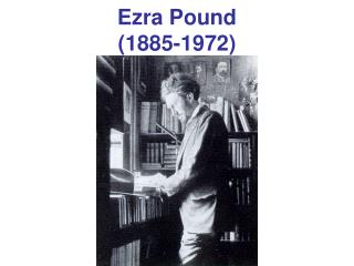 Ezra Pound (1885-1972)