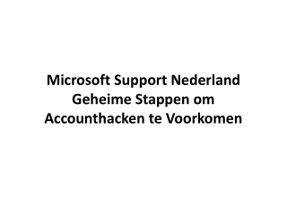 Microsoft Support Nederland Geheime Stappen om Accounthacken te Voorkomen