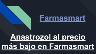 Anastrozol al precio más bajo en Farmasmart