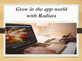 Grow in the app world with Radiata