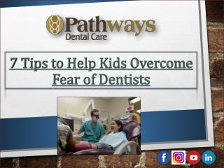7 Tips to Help Kids Overcome Fear of Dentists