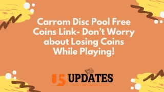 Carrom Disc Pool Free Coins Link- Don’t Worry about Losing Coins While Playing!