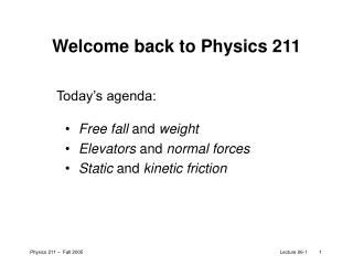 Welcome back to Physics 211