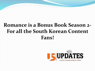 Romance is a Bonus Book Season 2- For all the South Korean Content Fans!