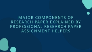 Major Components Of Research Paper Explained By Professional Research Paper Assignment Helpers