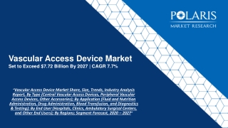 Vascular Access Device Market Size Worth $7.72 Billion By 2027 | CAGR: 7.7%