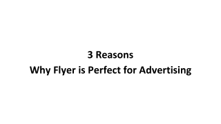 3 Reasons Why Flyer is Perfect for Advertising