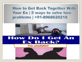 How to Get Back Together With Your Ex | 5 ways to solve love problems |  91-8968620218