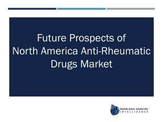 North America Anti-Rheumatic Drug Market Research Analysis By Knowledge Sourcing Intelligence
