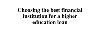 Choosing the best financial institution for a higher education loan