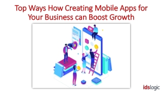 Top Ways How Creating Mobile Apps for Your Business can Boost Growth