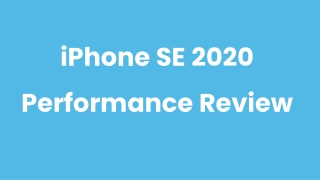 How Does iPhone SE 2020 Perform