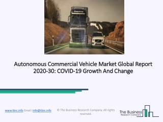 Autonomous Commercial Vehicle Market Global Report 2020-30: COVID-19 Growth And