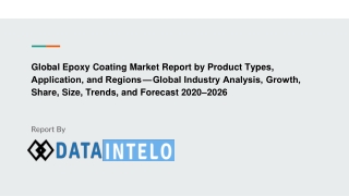 Epoxy Coating Market Report by Product Types, Application, and Regions — Global Industry Analysis, Growth, Share, Size,