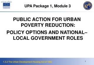 PUBLIC ACTION FOR URBAN POVERTY REDUCTION: POLICY OPTIONS AND NATIONAL–LOCAL GOVERNMENT ROLES