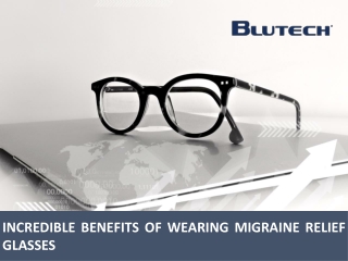 Incredible Benefits of Wearing Migraine Relief Glasses