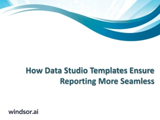 How data studio templates ensure reporting more seamless