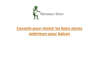 Conseils pour choisir les bons stores extérieurs pour balcon