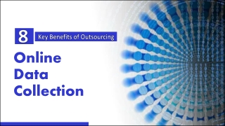 8 Key Benefits of Outsourcing Online Data Collection