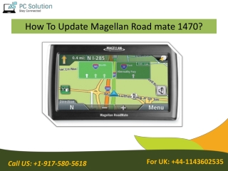 Call  44-1213181081 For Magellan Road mate 1470 Update