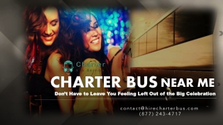 Charter Buses Near Me Don’t Have to Leave You Feeling Left Out of the Big Celebration