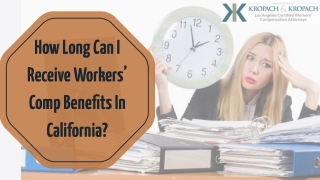 How Long Can I Receive Workers’ Comp Benefits In California?