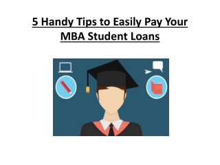 5 Handy Tips to Easily Pay Your MBA Student Loans